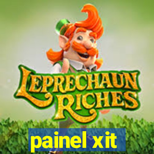 painel xit